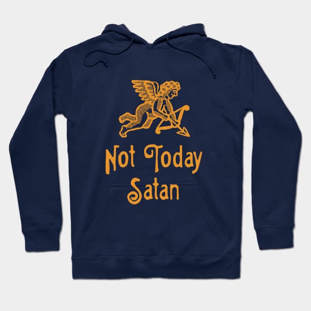 Not Today Satan - Orange Hoodie by HamzaNabil